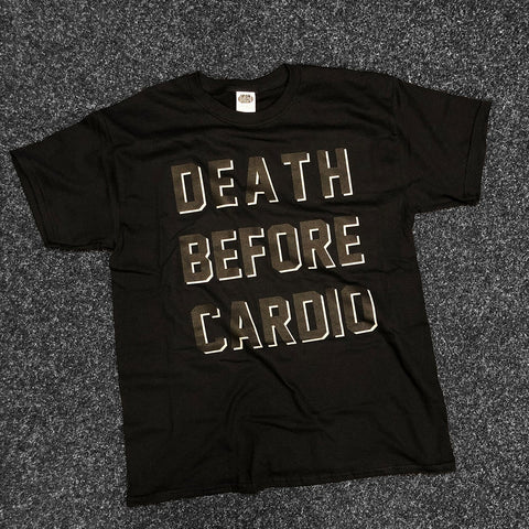 DEATH BEFORE CARDIO (Back Friday Special Edition)